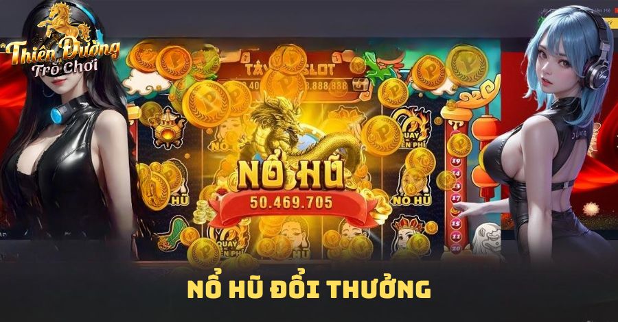 Nổ hũ đổi thưởng